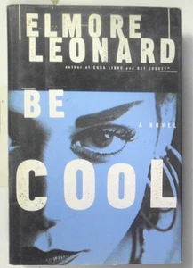 Elmore Leonard - Be Cool  SIGNED First edition. First Printing. 1999.  Hardcover - Imagen 1 de 7