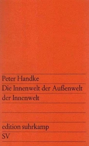 Die Innenwelt der Aussenwelt der Innenwelt. edition suhrkamp ; 307 Handke, Peter - Bild 1 von 1