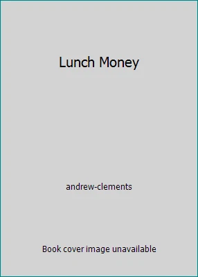 Lunch Money by andrew-clements - Image 1 of 1