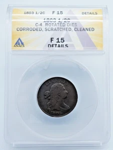 1803 Draped Bust 1/2C C-4 Rotated Dies ANACS F 15 Detail Corroded C1437 - .705 - Picture 1 of 4