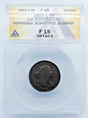 1803 Draped Bust 1/2C C-4 Rotated Dies ANACS F 15 Detail Corroded - U996 - Image 1 of 4