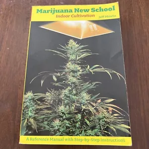 Marijuana New School : Indoor Cultivation by Jeff Mowta (2007, Perfect) - Imagen 1 de 4