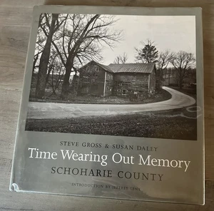 Time Wearing Out Memory: Schoharie County, Hardcover von Gross, Steve; Daley,... - Bild 1 von 6