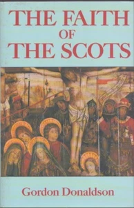Faith of the Scots by Gordon Donaldson 1st Ed. Fine/Fine! - Imagen 1 de 1