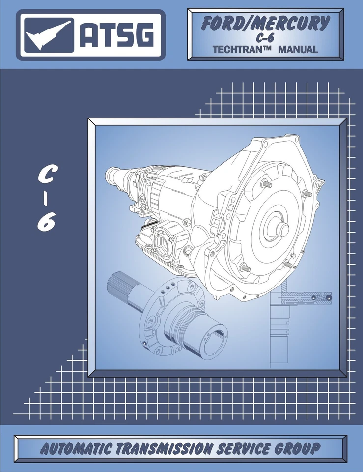Ford C6 ATSG Rebuild Manual C-6 Automatic Transmission Overhaul Service Book - Image 1 of 1