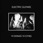 ELECTRIC GUITARS 10 SONGS 10 CITIES LP New 5700907267197