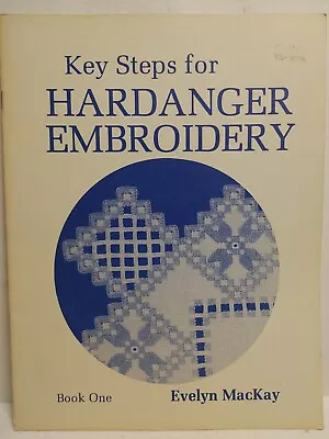 Key Steps For Hardanger Embroidery Book One Evelyn Mackay • 8.47€
