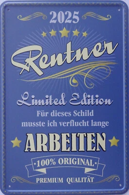VIELESGUENSTIG BY ROBBY WANKA Blechschild 20x30cm - Rentner 2025 Rente lange arbeiten Arbeit Ruhestand