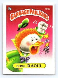 FOWL RAOUL 106A - GPK GARBAGE PAIL KIDS SERIES 3 1986 NM - Picture 1 of 2