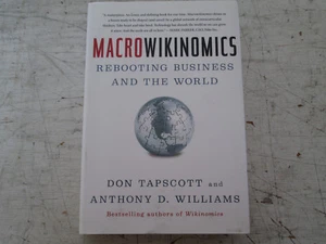 MacroWikinomics : Rebooting Business and the World by Don Tapscott and Anthony D - Foto 1 di 2