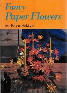 Vintage 1971 1st Edition Fancy Paper Flowers HB DJ Kiyo Sekiye craft book VGUC - Picture 1 of 5