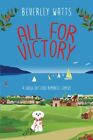 All For Victory: Volume 3 (the Dartmouth Diaries) By Watts, Beverley Book The