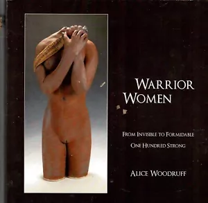 Alice Woodruff, Warrior Women from invisible to formidable 2022 Signed PB - Foto 1 di 2