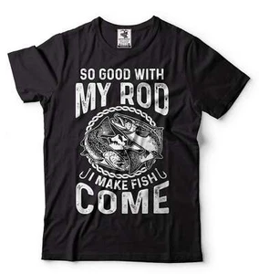 Fishing Shirt So Good With My Rod I Make Fish Come Shirt Funny Fishing Tee - Picture 1 of 8