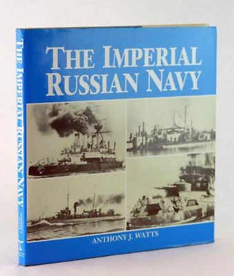 Anthony Watts 1st Ed 1990 The Imperial Russian Navy Hardcover w/Dustjacket - Image 1 of 4