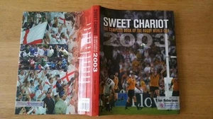 Sweet Chariot The Complete Book of the Rugby World Cup 2003 Ian Robertson NEW - Picture 1 of 1