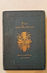 Isis And Thamesis Hours On The River A J Church - 1886 First Edition Illustrated - Picture 1 of 22