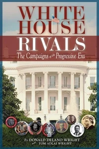 White House Rivals: The Campaigns of the Progressive Era - Picture 1 of 1