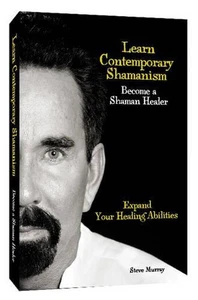 Learn Contemporary Shamanism: Become a Shaman Healer -- Expand Your Healing Abil - Picture 1 of 1