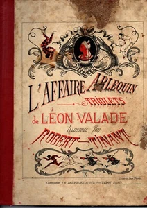 L AFFAIRE ARLEQUIN TRIOLETS  DE LEON VALADE  ILLUSTRES PAR ROBERT - TINANT 1882 - Picture 1 of 1