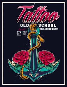 Coloring Book Tatto Old School: 50 Ship Tattoos, Anchor Tattoos Beautiful Women - Picture 1 of 2