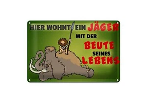 Blechschild Jäger 30x20cm wohnt mit der Beute seines Lebens Deko Schild tin sign - Bild 1 von 5