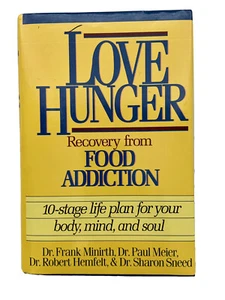 Love Hunger: Recovery from Food Addiction by Dr. Minirth (1990) Best Seller- EUC - Picture 1 of 6