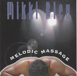 MIKKI BLEU CD: "MELODIC MASSAGE" 1997 - Imagen 1 de 2