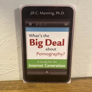 What's the Big Deal about Pornography? by Jill Manning (2008, Trade Paperback) - Imagen 1 de 7
