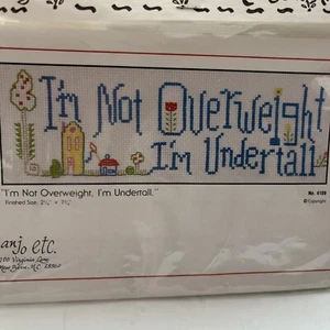 Counted Crosstitch kit “ I’m Not Overweight I’m Undertall” - Picture 1 of 3