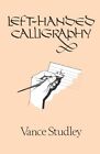 Left-Handed Calligraphy by Vance Studley 9780486267029 NEW Free UK Delivery