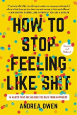 Andrea Owen How to Stop Feeling Like Sh*t (Paperback)
