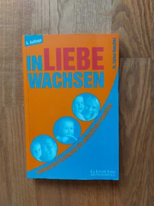 In Liebe wachsen - Liebevolle Erziehung für glückliche Familien - Bild 1 von 2