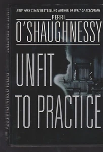 Perri O'Shaughnessy - Unfit to Practice - 2002 Hardback - Like New - Picture 1 of 1