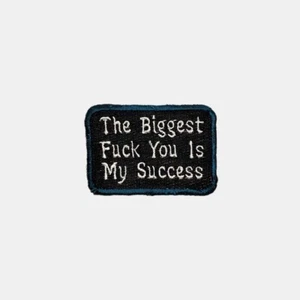 The Biggest F*ck You Is My Success Sew On Patch - Picture 1 of 2