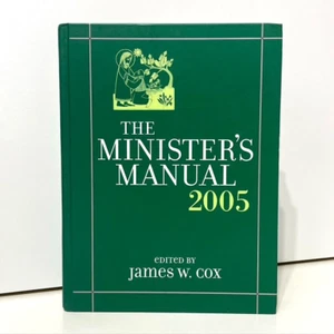 The Minister's Manual 2005 edited by James W Cox Preaching and Worship Manual - Imagen 1 de 6