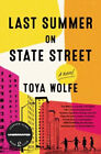 Last Summer On State Street : A Novel Hardcover Toya Wolfe