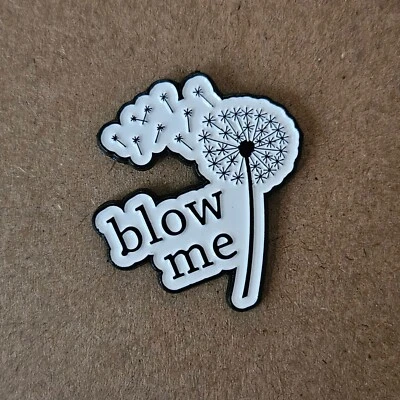 BLOW ME Enamel Pin - Dandelion - Wish - Luck - Funny - image 1 of 2