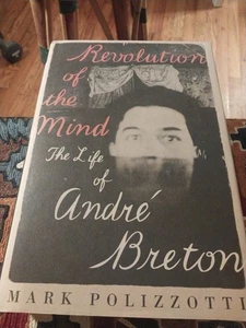 Revolution of the Mind: Life of Andre Breton by Mark Polizzotti/Great Condition - Picture 1 of 19