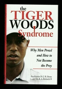 The Tiger Woods Syndrome : Why Men Prowl by R. A. Richards & J. R. Bruns, Signed - Picture 1 of 2