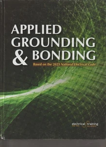 APPLIED GROUNDING & BONDING - BASED ON THE 2023 NATIONAL ELECTRIC CODE - Imagen 1 de 1