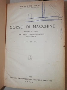 CORSO DI MACCHINE Vol 2 Luigi D Amelio Treves 1955 tecnica scienze libro di - Picture 1 of 1