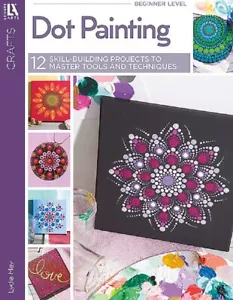 DOT PAINTING ~ Learn the Art of Dotting w/ Paints ~ 12 Projects - Picture 1 of 10