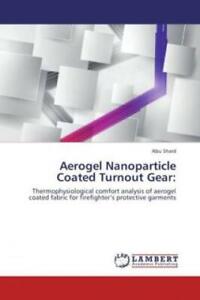 Aerogel Nanoparticle Coated Turnout Gear: Thermophysiological comfort analy 1937
