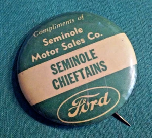 Rare Seminole Motor Sales FORD Seminole CHIEFTAINS Oklahoma Football Pinback - Picture 1 of 3