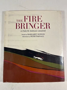 The Fire Bringer A Paiute Indian Legend by Margaret Hodges 1972 1st Edition - Picture 1 of 3