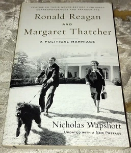 RONALD REAGAN AND MARGARET THATCHER: A POLITICAL MARRIAGE by NICHOLAS WAPSHOTT - Picture 1 of 5