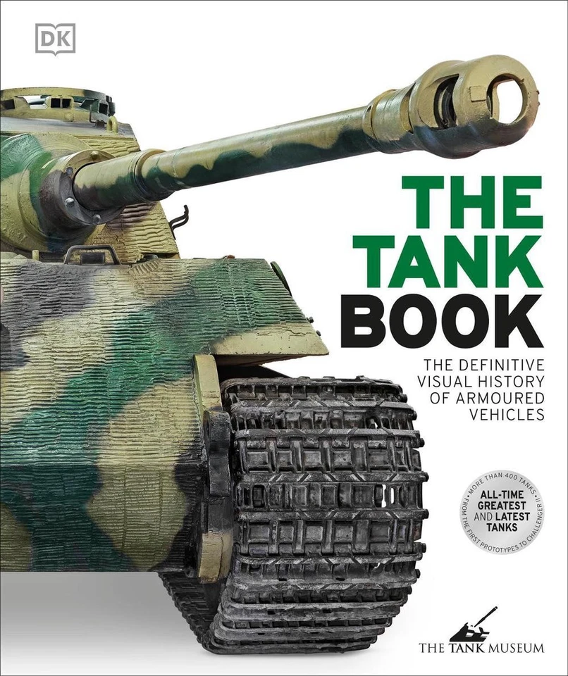 The Tank Book: The Definitive Visual History of Armoured Vehicles by DK Hardcove - Image 1 of 1