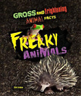 Stella Tarakson Freaky Animals (Hardback) Gross and Frightening Animal Facts
