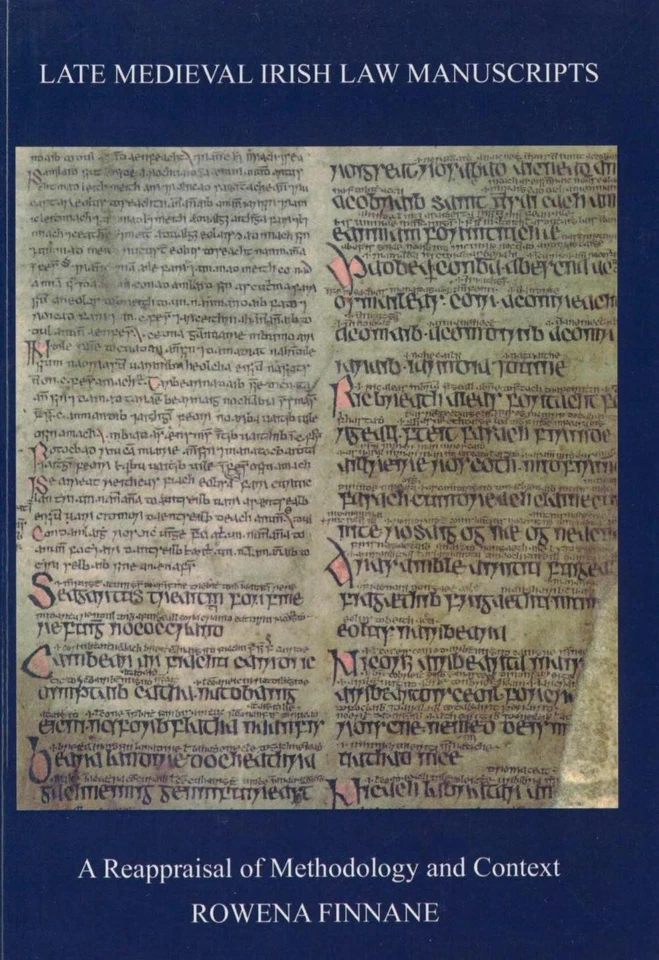 Late Medieval Irish Law Manuscripts: A Reappraisal of Methodology and Content by - Image 1 of 1